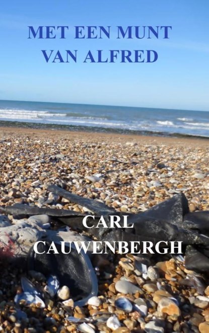 Met een munt van Alfred, Carl Cauwenbergh - Paperback - 9789403686547