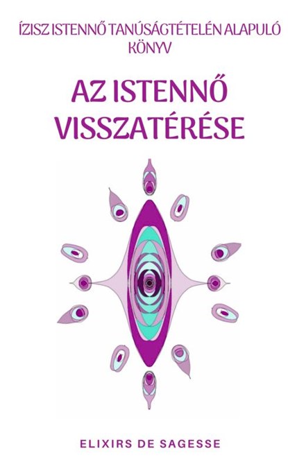 Az Istennő Visszatérése, Elixirs de Sagesse - Paperback - 9789403688190