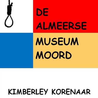 De Almeerse Museum Moord, Kimberley Korenaar - Paperback - 9789403689104