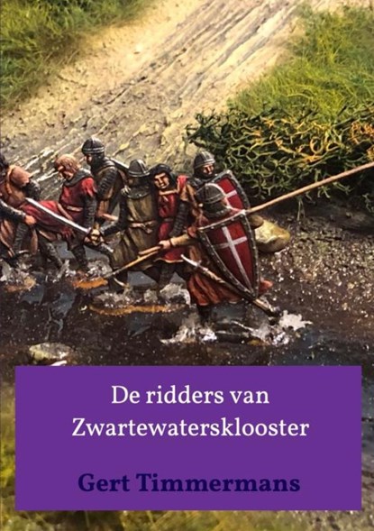 De ridders van Zwartewatersklooster, Gert Timmermans - Paperback - 9789403689661