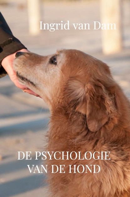 De psychologie van de hond, Ingrid van Dam - Gebonden - 9789403690254