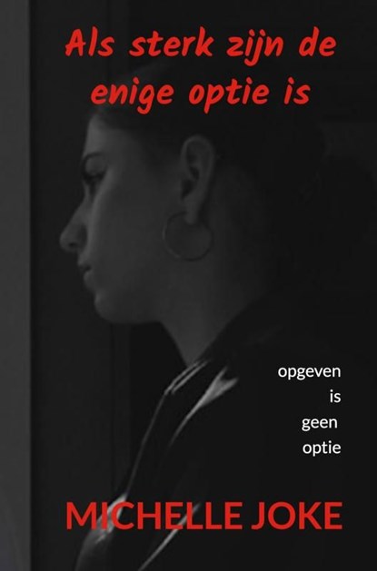 Als sterk zijn de enige optie is, Michelle Joke - Ebook - 9789403690452