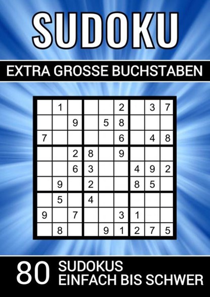Sudoku extra grosse Buchstaben - 80 Sudokus einfach bis schwer, Sudoku Puzzlebücher - Paperback - 9789403691213
