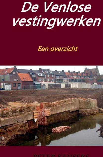 De Venlose vestingwerken, Peter Keijsers - Gebonden - 9789403691794