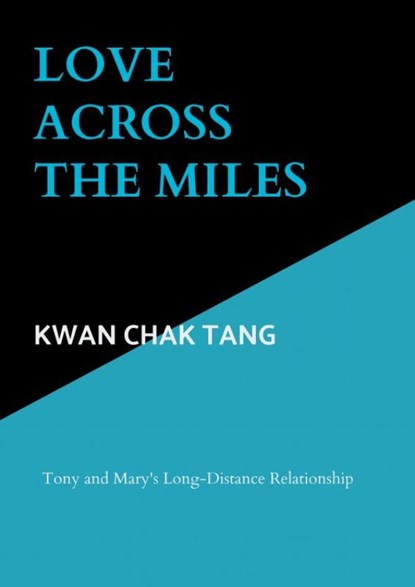 Love Across the Miles, Kwan Chak Tang - Paperback - 9789403693828