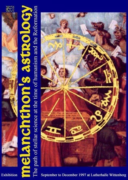 Melanchthon’s Astrology. Celestial Science at the time of Humanism and Reformation, Jürgen G. H. Hoppmann - Ebook - 9789403694115