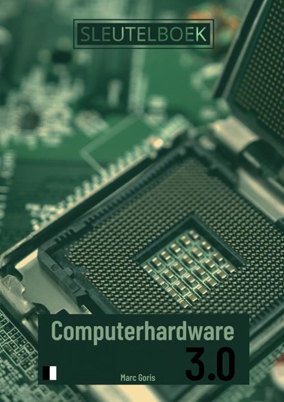 Sleutelboek Computerhardware 3.0 (B&W), Marc Goris - Paperback - 9789403696720