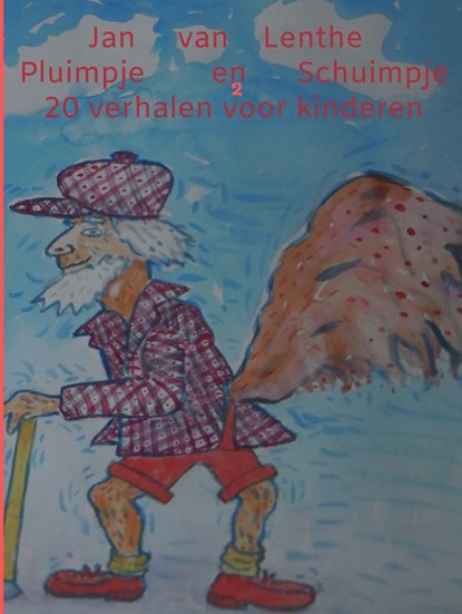 Jan van Lenthe vertelt (1) Pluimpje en Schuimpje, Jan van Lenthe - Gebonden - 9789403696997