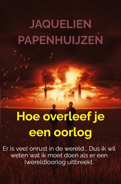 Hoe overleef je een oorlog, Jaquelien Papenhuijzen - Ebook - 9789403701653