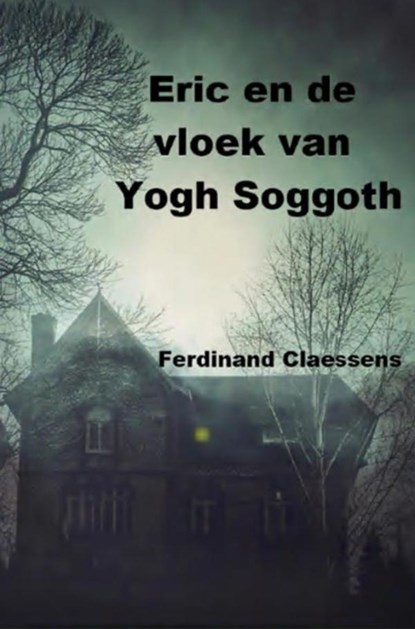 Eric en de vloek van Yog Soggoth, Ferdinand Claessens - Paperback - 9789403701790