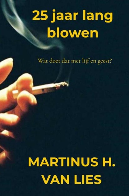 25 jaar lang blowen, Martinus H. Van Lies - Gebonden - 9789403701875