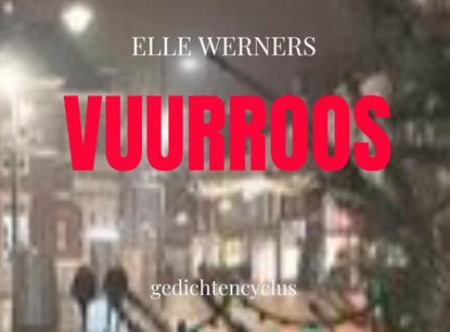 VUURROOS, Elle Werners - Paperback - 9789403701974