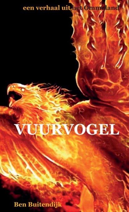Vuurvogel, Ben Buitendijk - Paperback - 9789403702032