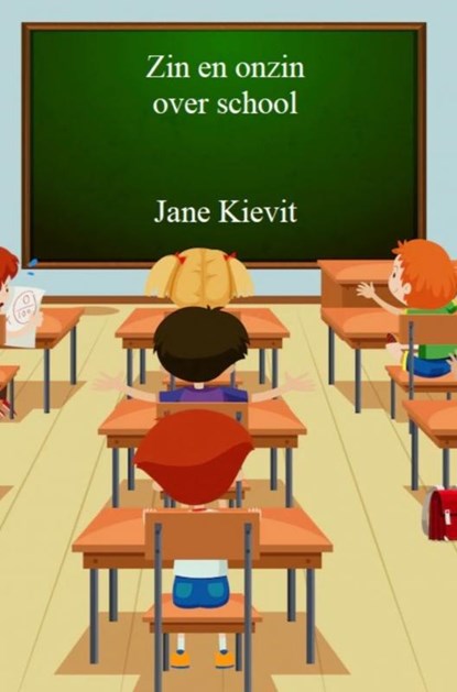 Zin en onzin over school, Jane Kievit - Paperback - 9789403702193