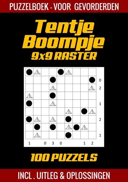 Tentje Boompje - Puzzelboek voor Gevorderden - 100 Puzzels - Incl. Uitleg en Oplossingen - 9x9 Raster, Puzzelboek Shop - Paperback - 9789403702278