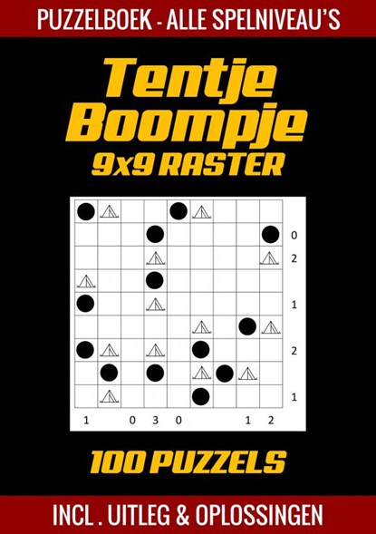 Tentje Boompje - Puzzelboek Alle Spelniveau's - 100 Puzzels Incl. Uitleg en Oplossingen - 9x9 Raster, Puzzelboek Shop - Paperback - 9789403702292