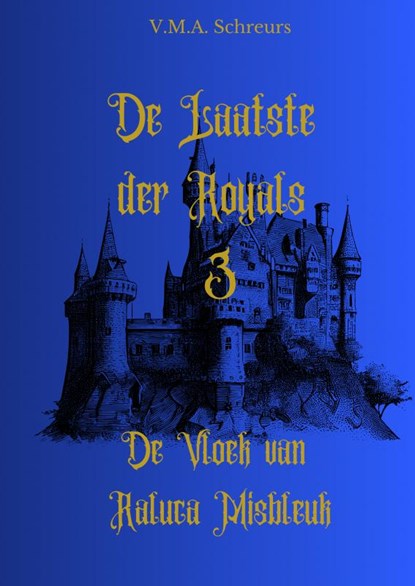 De laatste der Royals deel 3, V.M.A. Schreurs - Paperback - 9789403702506