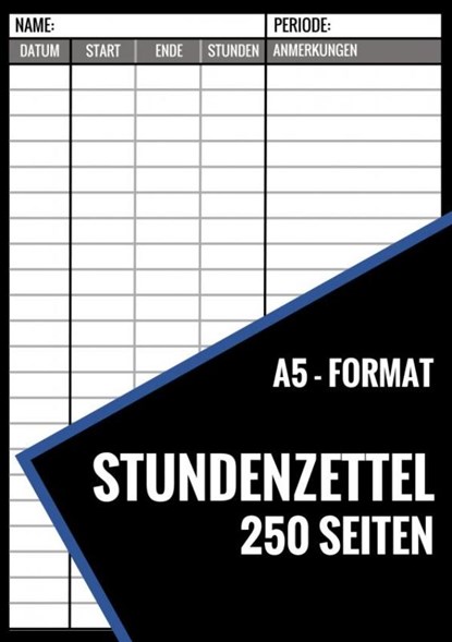 Stundenzettel - 250 Seiten - Format A5, Stundenzettel Und Mehr - Paperback - 9789403704463