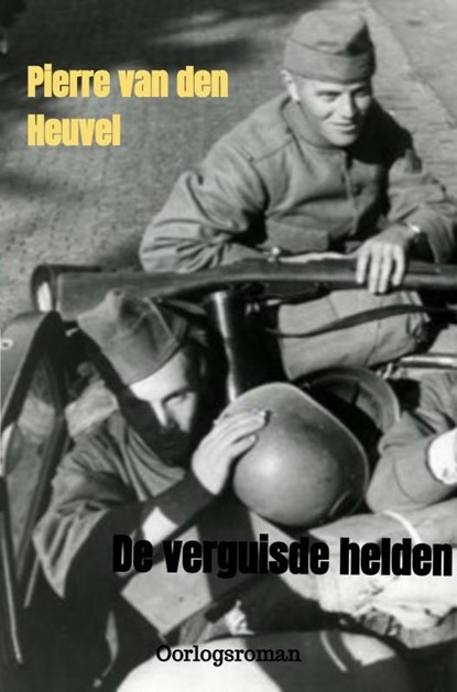 De verguisde helden, Pierre Van den Heuvel - Ebook - 9789403708560