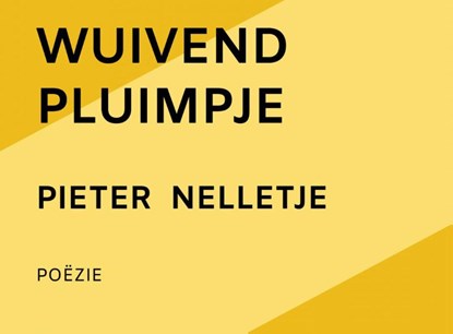 WUIVEND PLUIMPJE, Pieter Nelletje - Paperback - 9789403708621