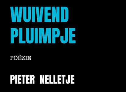 WUIVEND PLUIMPJE, Pieter Nelletje - Paperback - 9789403708676