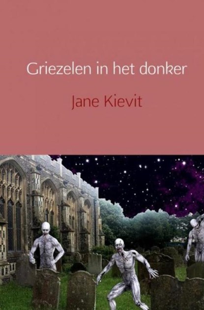 Griezelen in het donker, Jane Kievit - Paperback - 9789403709079
