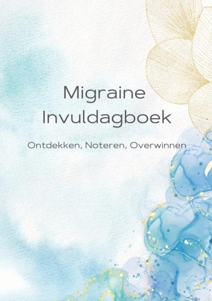 Migraine Dagboek, Alexandra Wit - Paperback - 9789403709345