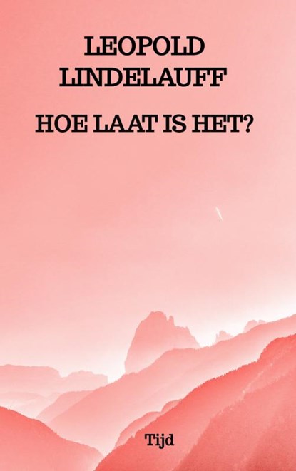 Hoe laat is het?, Leopold Lindelauff - Paperback - 9789403709437