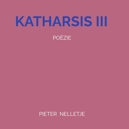 KATHARSIS III, Pieter Nelletje - Paperback - 9789403712895