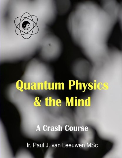 Quantum Physics & the Mind, Paul J. Van Leeuwen - Ebook - 9789403713403