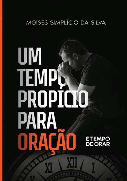 Um tempo propício para oração, Móises Simplicio - Paperback - 9789403715834