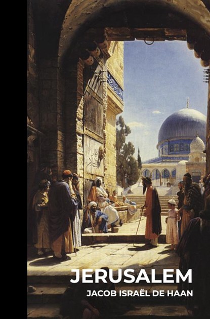 Jerusalem, Jacob Israël de Haan - Paperback - 9789403716237