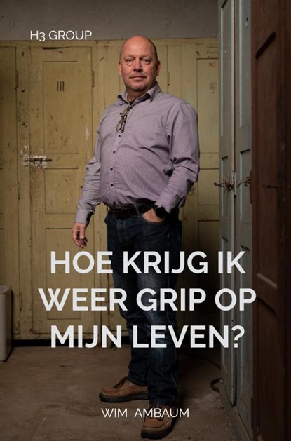Hoe krijg ik weer grip op mijn leven?, Wim Ambaum - Paperback - 9789403716343