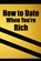 How to date when you're rich: Only for the Rich, Only for the Rich - Gebonden - 9789403716657