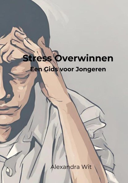 Stress Overwinnen, Alexandra Wit - Paperback - 9789403718736
