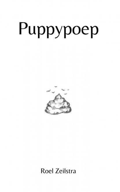Puppypoep, Roel Zeilstra - Paperback - 9789403718781