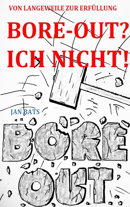 BORE-OUT? ICH NICHT!, Jan Bats - Paperback - 9789403718859