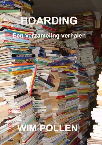 Hoarding, Wim Pollen - Paperback - 9789403719351