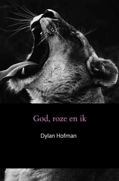 God, roze en ik, Dylan Hofman - Paperback - 9789403719566