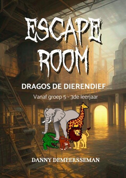 ESCAPE ROOM - Dragos de Dierendief, Danny Demeersseman - Paperback - 9789403719795