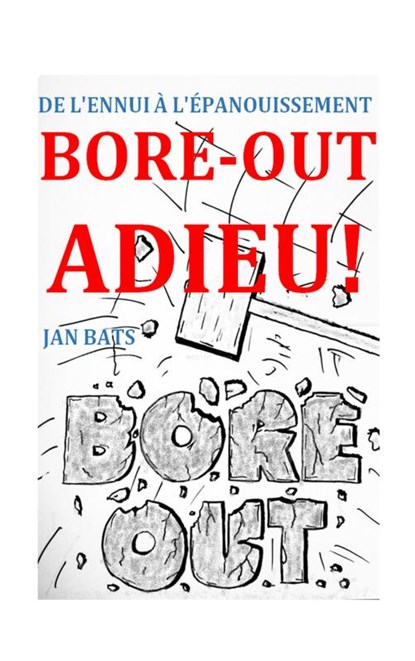 BORE-OUT ADIEU!, Jan Bats - Paperback - 9789403719801