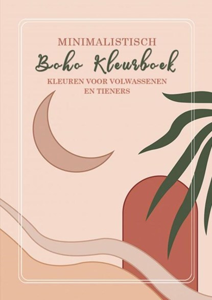 Kleuren voor Volwassenen en Tieners - Minimalistisch Boho Kleurboek, Kleurboeken Voor Volwassenen - Paperback - 9789403724515