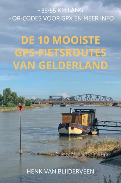 De 10 mooiste GPS-fietsroutes van Gelderland, Henk van Blijderveen - Paperback - 9789403724973