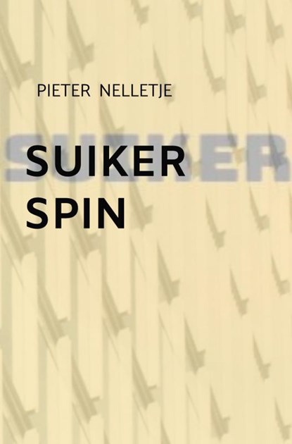 SUIKERSPIN, Pieter Nelletje - Paperback - 9789403725239