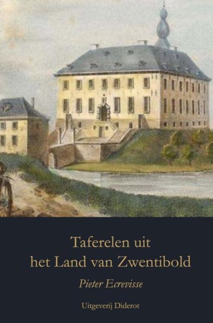 Taferelen uit het Land van Zwentibold, Pieter Ecrevisse - Paperback - 9789403728728