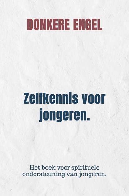 Zelfkennis voor jongeren., Donkere Engel - Paperback - 9789403729565