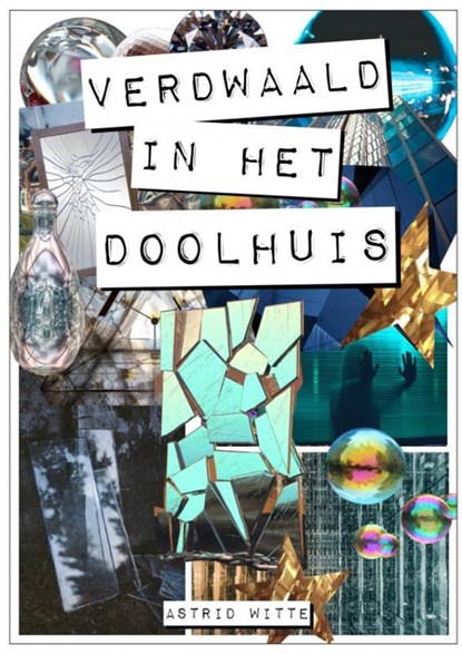 Verdwaald in het doolhuis, Astrid Witte - Paperback - 9789403729732