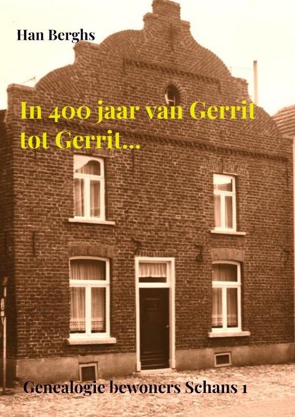 In 400 jaar van Gerrit tot Gerrit..., Han Berghs - Paperback - 9789403729848