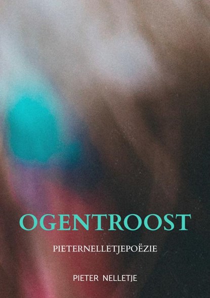 OGENTROOST, Pieter Nelletje - Paperback - 9789403733340