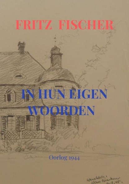 IN HUN EIGEN WOORDEN, Fritz Fischer - Paperback - 9789403733654